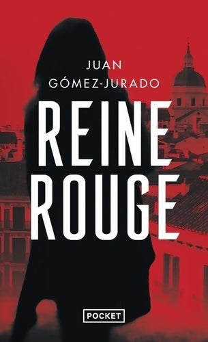 Livrenpoche : Reine Rouge : Thriller Roman policier nouveauté 2023 au plus de 2 millions d'exemplaires vendus et récompensé du prix du meilleur roman International au festival de Cognac - Juan Gomez-Jurado - Livre