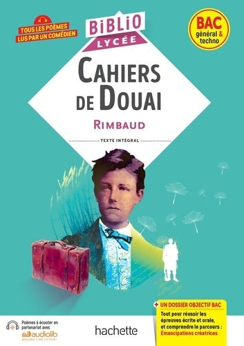 Livrenpoche : BiblioLycée - Cahiers de Douai . BAC 2025 : Parcours : Emancipations créatrices - Arthur Rimbaud - Livre
