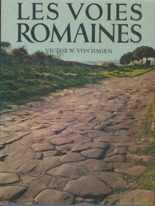 Livrenpoche : Les voies romaines - Victor Von Hagen - Livre