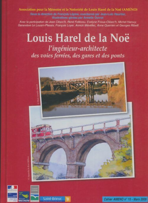 Livrenpoche : Louis Harel de la Noë ingénieur-architecte des voies ferrées, des gares et des ponts - Collectif - Livre