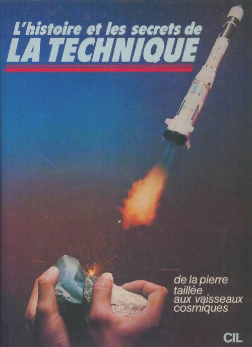 Livrenpoche : L'histoire et les secrets de la technique - Robin Kerrod - Livre