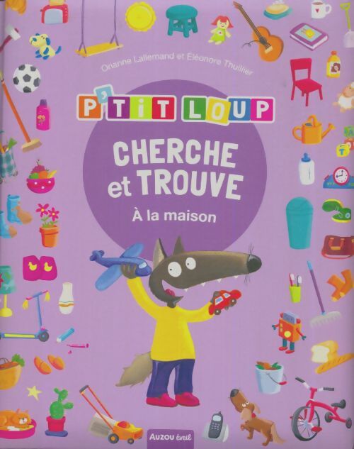 Livrenpoche : P'tit loup cherche et trouve à la maison - Orianne Lallemand - Livre
