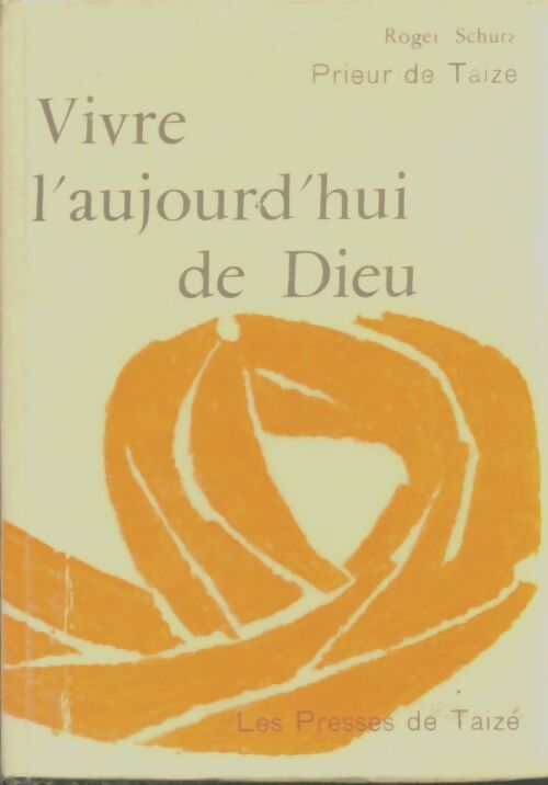 Livrenpoche : Vivre aujourd'hui de Dieu - Roger Schutz - Livre
