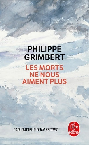 Livrenpoche : Les morts ne nous aiment plus - Philippe Grimbert - Livre