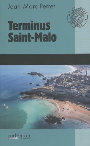 Livrenpoche : Terminus Saint-Malo - Jean-Marc Perret - Livre