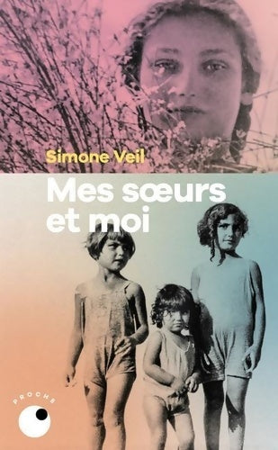 Livrenpoche : Mes soeurs et moi - Simone Veil - Livre