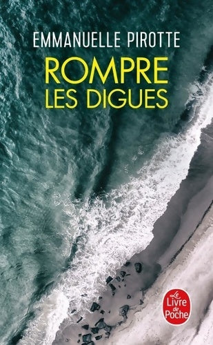 Livrenpoche : Rompre les digues - Emmanuelle Pirotte - Livre