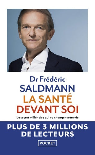 Livrenpoche : La santé devant soi - le secret millénaire qui va changer votre vie - Frédéric Saldmann - Livre