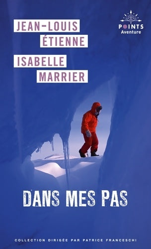 Livrenpoche : Dans mes pas - Jean-Louis Etienne - Livre