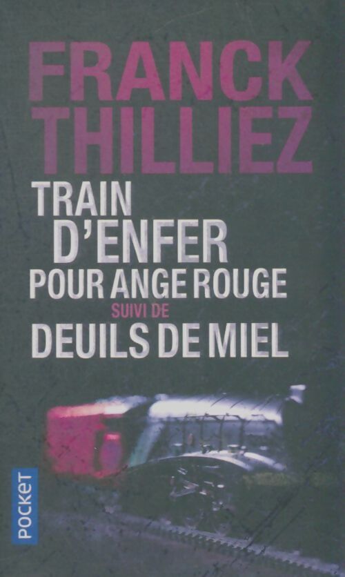 Livrenpoche : Train d'enfer pour Ange rouge / Deuils de miel - Franck Thilliez - Livre