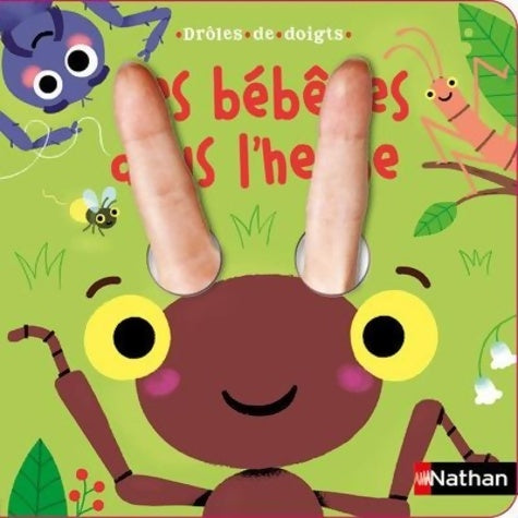 Livrenpoche : Drôles de doigts - Les bébêtes dans l'herbe - Livre à animer dès 1 an - Didier Balicevic - Livre