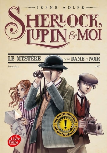 Livrenpoche : Sherlock lupin et moi Tome I : Le mystère de la dame en noir - Irène Adler - Livre