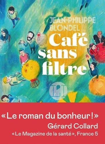 Livrenpoche : Café sans filtre - Jean-Philippe Blondel - Livre