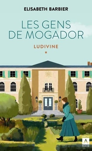 Livrenpoche : Les gens de Mogador. Ludivine * - Elisabeth Barbier - Livre