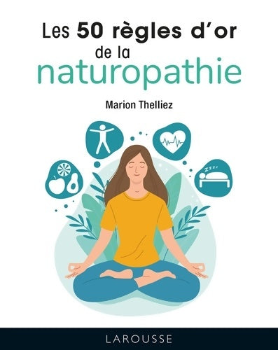 Livrenpoche : Les 50 règles d'or de la naturopathie - Marion Thelliez - Livre