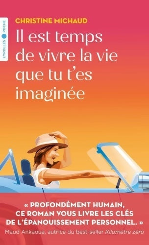 Livrenpoche : Il est temps de vivre la vie que tu t'es imaginée - Christine Michaud - Livre