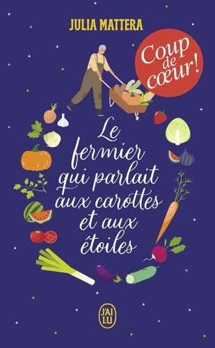 Livrenpoche : Le Fermier qui parlait aux carottes et aux étoiles - Julia Mattera - Livre