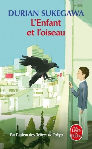 Livrenpoche : L'enfant et l'oiseau - Durian Sukegawa - Livre