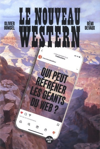 Livrenpoche : Le Nouveau Western - Qui peut réfréner les géants du web ? : Qui peut réfréner les géants du web ? - Olivier Bomsel - Livre