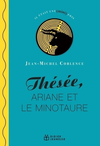 Livrenpoche : Thésée Ariane et le Minotaure - Jean-Michel Coblence - Livre