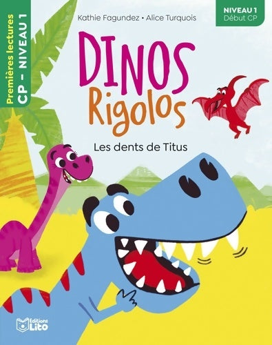 Livrenpoche : Dinos rigolos - Les dents de Titus - CP Niveau 1 -Premières lectures Lito - Kathie Fagundez - Livre
