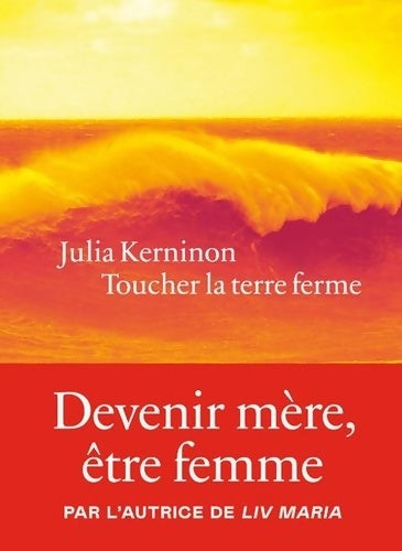 Livrenpoche : Toucher la terre ferme - Julia Kerninon - Livre