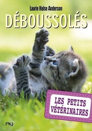 Livrenpoche : Les petits vétérinaires Tome XXVI : Déboussolés - Laurie Halse Anderson - Livre