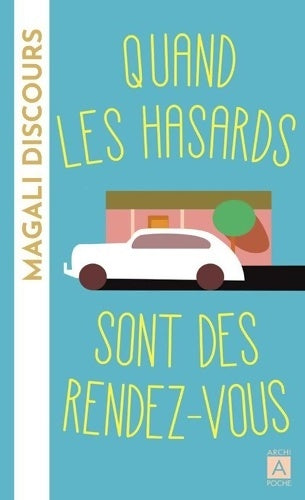 Livrenpoche : Quand les hasards sont des rendez-vous - Magali Discours - Livre
