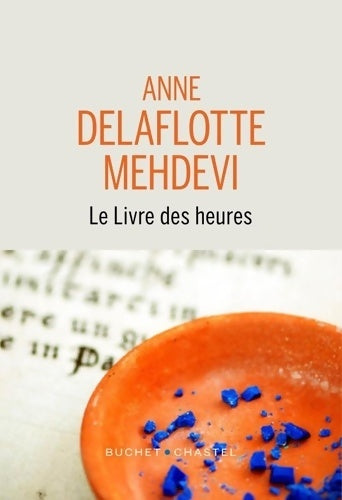 Livrenpoche : Le livre des heures - Anne Delaflotte-Mehdevi - Livre