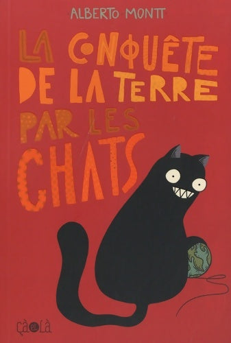 Livrenpoche : La conquête de la Terre par les chats - Alberto Montt - Livre