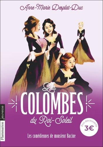 Livrenpoche : Les Colombes du Roi-Soleil : Les comédiennes de monsieur Racine - Anne-Marie Desplat-Duc - Livre