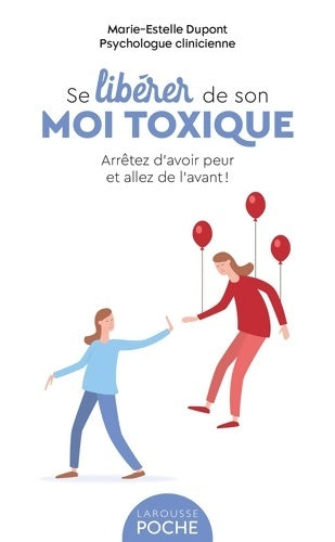 Livrenpoche : Se libérer de son moi toxique - Marie-Estelle Dupont - Livre