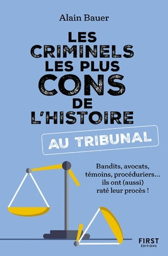 Livrenpoche : Les Criminels les plus cons de l'histoire... Au tribunal - Alain Bauer - Livre