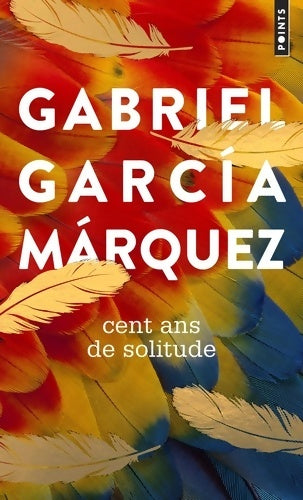 Livrenpoche : Cent ans de solitude - Gabriel Garcìa Màrquez - Livre