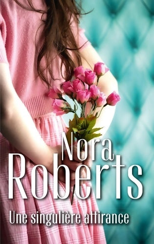 Livrenpoche : Une singulière attirance - Nora Roberts - Livre