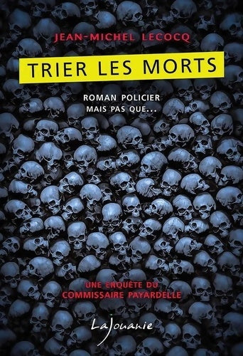 Livrenpoche : Trier les morts - Jean-Michel Lecocq - Livre