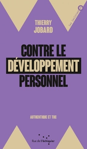 Livrenpoche : Contre le développement personnel : Authentique et toc - Thierry Jobard - Livre