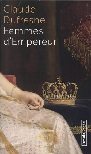 Livrenpoche : Femmes d'Empereur - Claude Dufresne - Livre