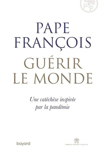 Livrenpoche : Guérir le monde - Pape François - Livre