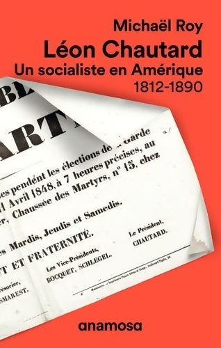 Livrenpoche : Léon Chautard - Un socialiste en Amérique 1812-1890 - Michael Roy - Livre