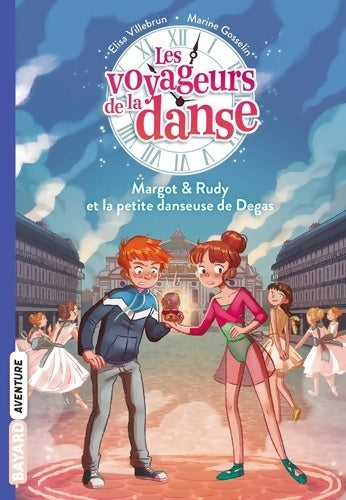 Livrenpoche : Les voyageurs de la danse Tome I : Margot et Rudy et la petite danseuse de Degas - Elisa Villebrun - Livre