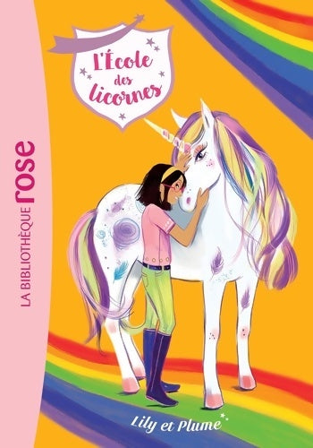 Livrenpoche : L'école des Licornes 13 - Lily et Plume - Nosy Crow - Livre