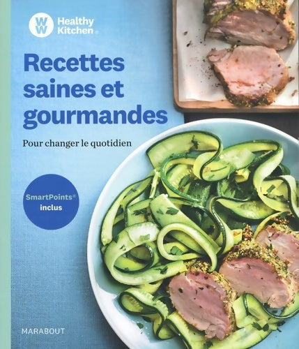 Livrenpoche : Recettes saines et gourmandes : Healthy Kitchen - Weight Watchers - Collectif - Livre