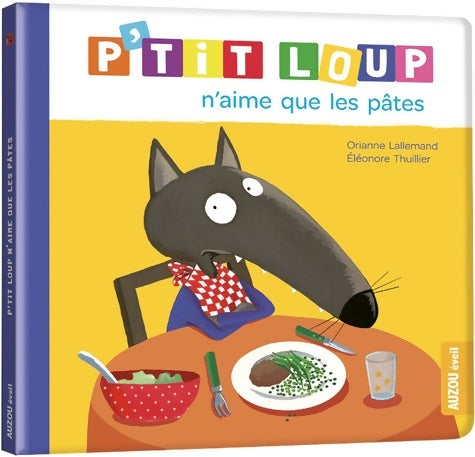 Livrenpoche : P'tit Loup : P'tit Loup n'aime que les pâtes - Orianne Lallemand - Livre