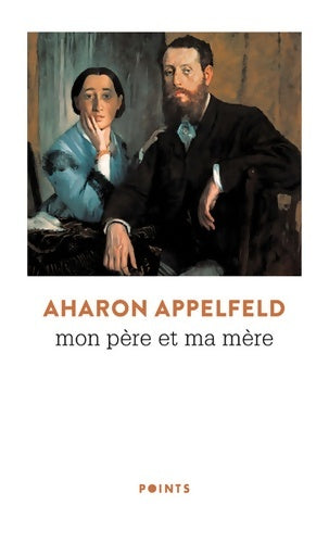 Livrenpoche : Mon père et ma mère - Aharon Appelfeld - Livre