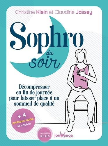 Livrenpoche : Sophro du soir : Décompresser en fin de journée pour laisser place à un sommeil de qualité - Christine Klein - Livre