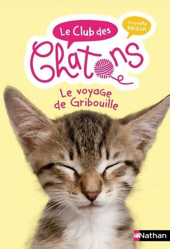 Livrenpoche : Le club des chatons - Le voyage de Gribouille Tome IX - roman dès 6 ans - Christelle Chatel - Livre
