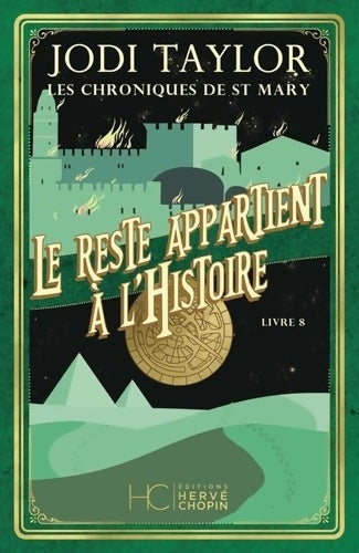 Livrenpoche : Les chroniques de St Mary Tome VIII Le reste appartient à l'histoire - Jodi Taylor - Livre