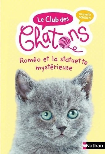 Livrenpoche : Le club des chatons - Roméo et la statuette mystérieuse - Dès 6 ans - Christelle Chatel - Livre