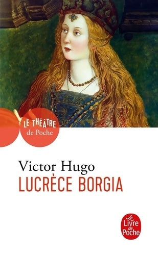 Livrenpoche : Lucrèce Borgia - Victor Hugo - Livre
